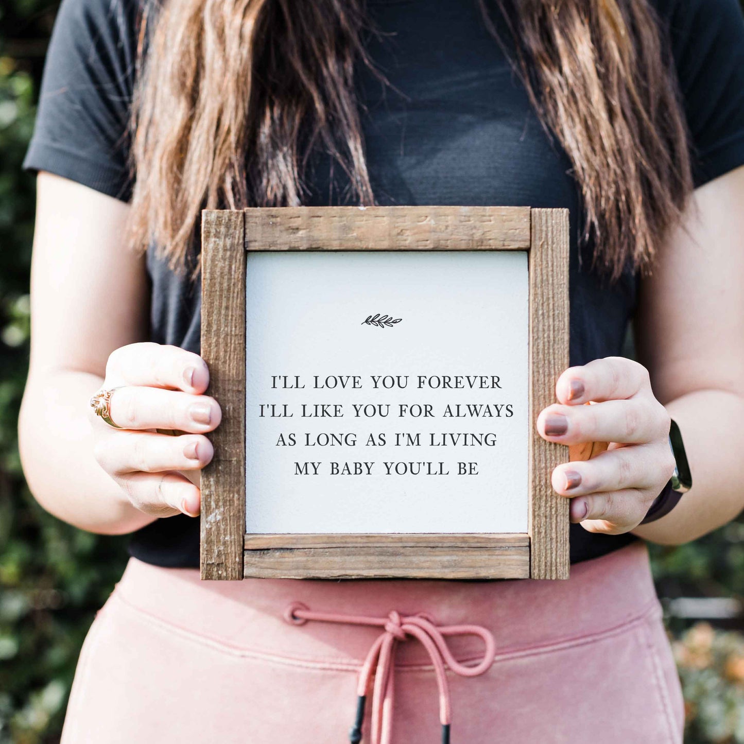 I’ll Love You Forever…Wood Sign